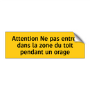 Attention Ne pas entrer dans la zone du toit pendant un orage