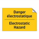 Danger électrostatique - Electrostatic Hazard