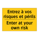 Entrez à vos risques et périls - Enter at your own risk