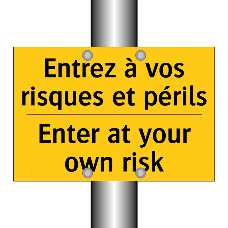 Entrez à vos risques et périls - Enter at your own risk