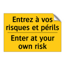 Entrez à vos risques et périls - Enter at your own risk