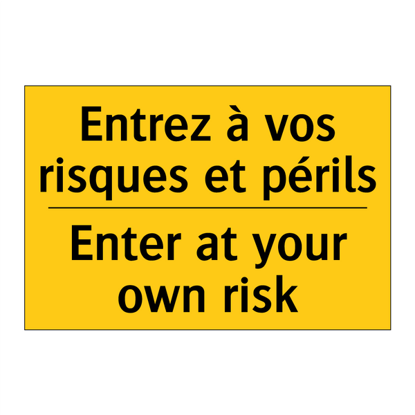 Entrez à vos risques et périls - Enter at your own risk