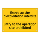 Entrée au site d'exploitation  /.../ - Entry to the operation site prohibited /.../