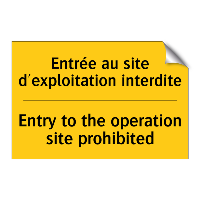 Entrée au site d'exploitation  /.../ - Entry to the operation site prohibited /.../