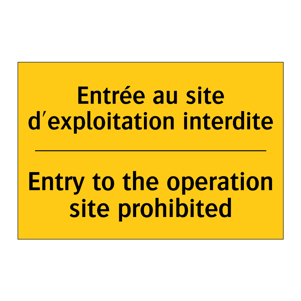 Entrée au site d'exploitation  /.../ - Entry to the operation site prohibited /.../