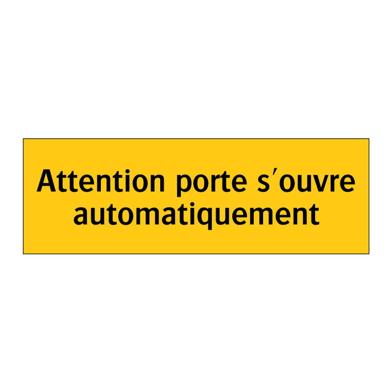 Attention porte s'ouvre automatiquement