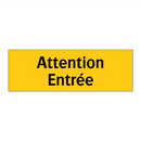 Attention Entrée