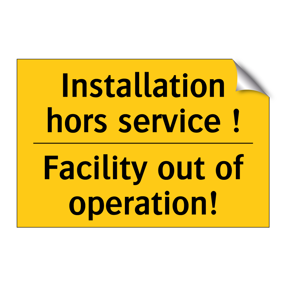 Installation hors service ! - Facility out of operation!