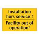 Installation hors service ! - Facility out of operation!