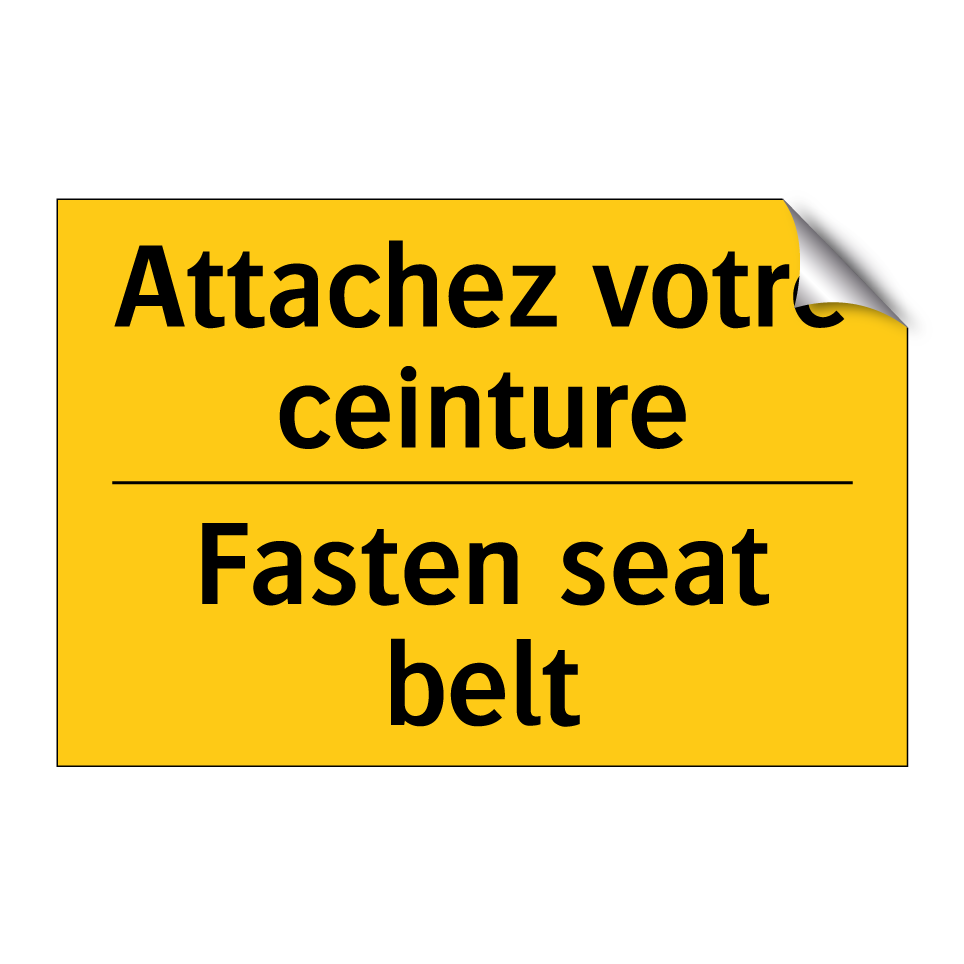 Attachez votre ceinture - Fasten seat belt
