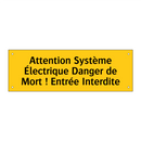 Attention Système Électrique Danger de Mort ! Entrée Interdite