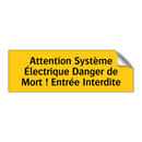 Attention Système Électrique Danger de Mort ! Entrée Interdite