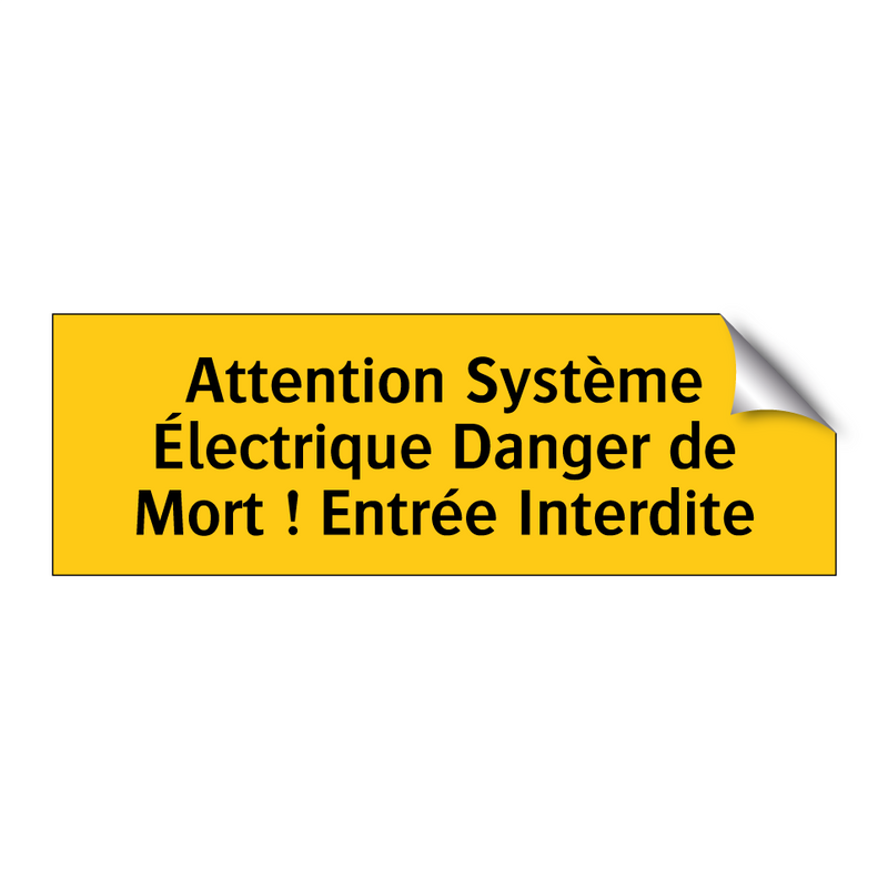 Attention Système Électrique Danger de Mort ! Entrée Interdite