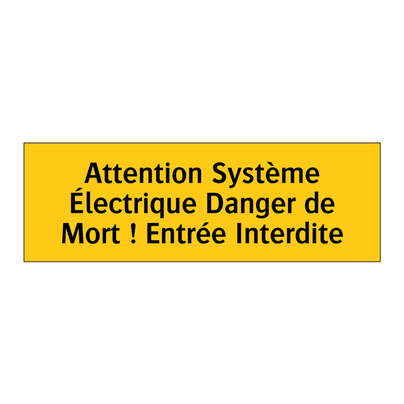 Attention Système Électrique Danger de Mort ! Entrée Interdite