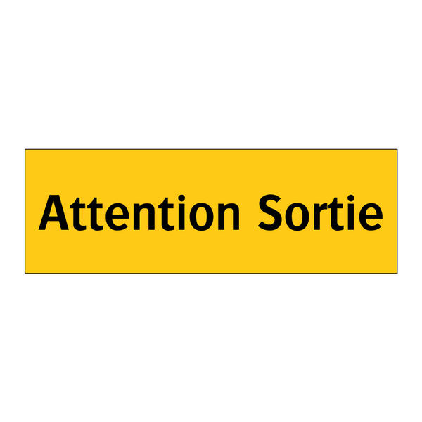 Attention Sortie