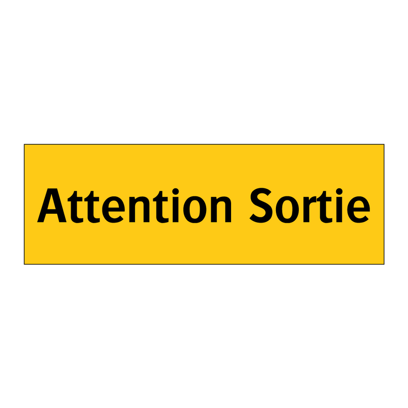 Attention Sortie