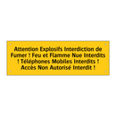 Attention Explosifs Interdiction de Fumer ! Feu et Flamme Nue Interdits ! Téléphones Mobiles Interdits ! Accès Non Autorisé Interdit !