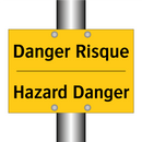 Danger Risque - Hazard Danger