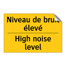 Niveau de bruit élevé - High noise level