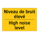 Niveau de bruit élevé - High noise level