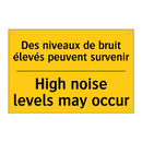 Des niveaux de bruit élevés peuvent  /.../ - High noise levels may occur