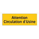 Attention Circulation d'Usine