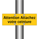 Attention Attachez votre ceinture
