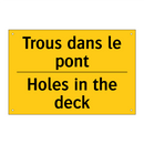 Trous dans le pont - Holes in the deck