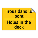 Trous dans le pont - Holes in the deck
