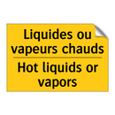 Liquides ou vapeurs chauds - Hot liquids or vapors