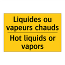 Liquides ou vapeurs chauds - Hot liquids or vapors