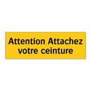 Attention Attachez votre ceinture