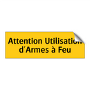 Attention Utilisation d'Armes à Feu