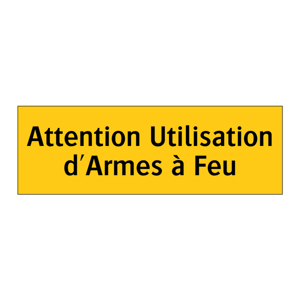 Attention Utilisation d'Armes à Feu