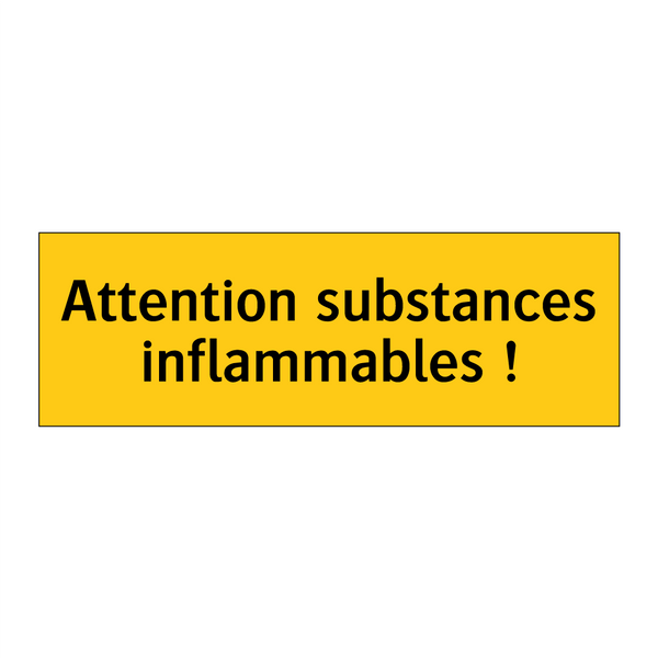 Attention substances inflammables !