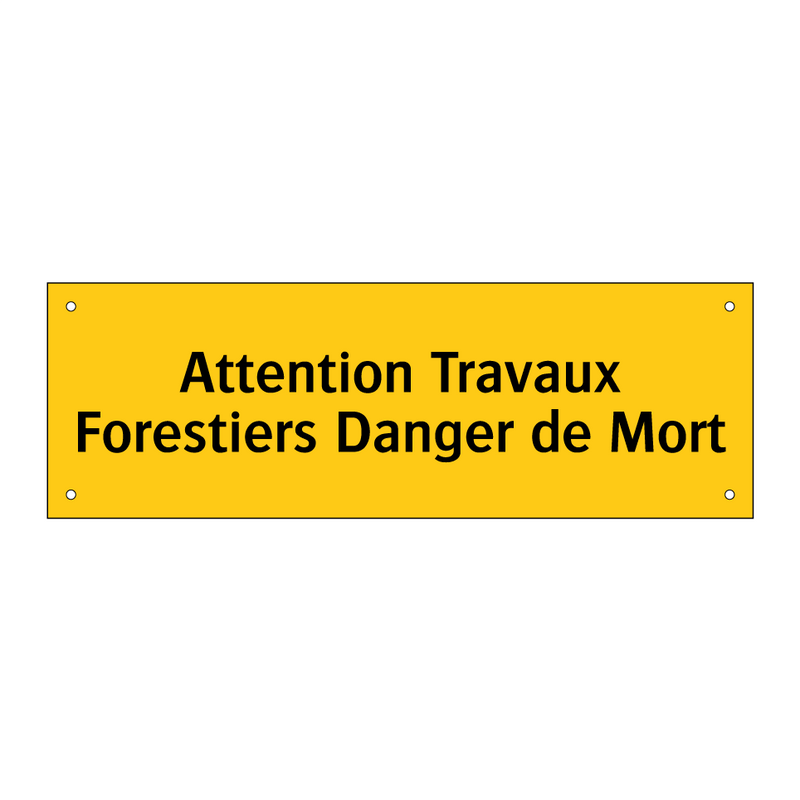 Attention Travaux Forestiers Danger de Mort