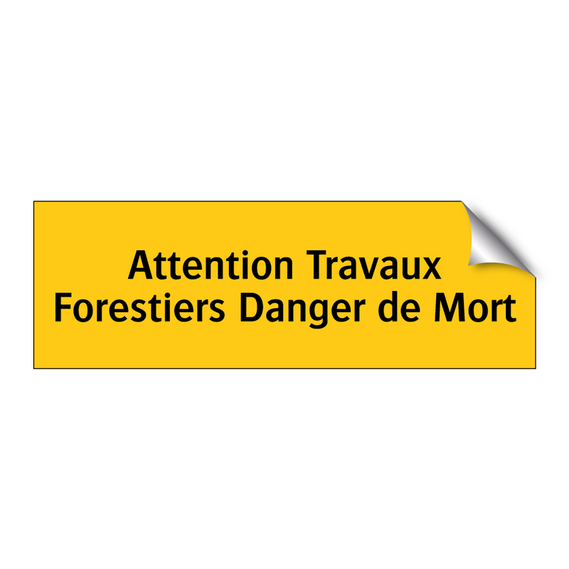 Attention Travaux Forestiers Danger de Mort