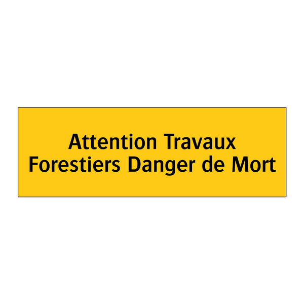 Attention Travaux Forestiers Danger de Mort