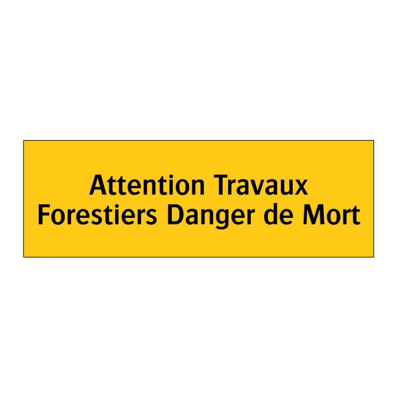 Attention Travaux Forestiers Danger de Mort