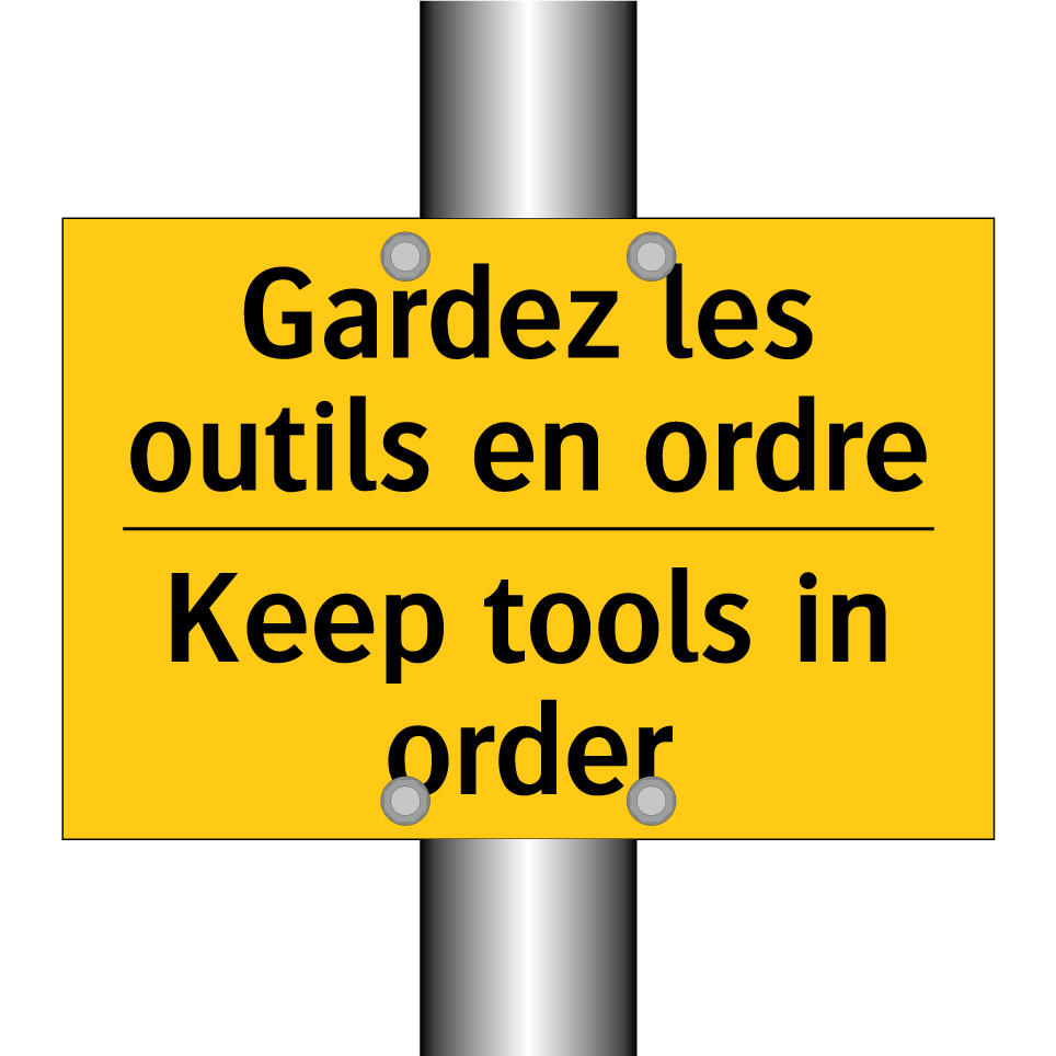 Gardez les outils en ordre - Keep tools in order