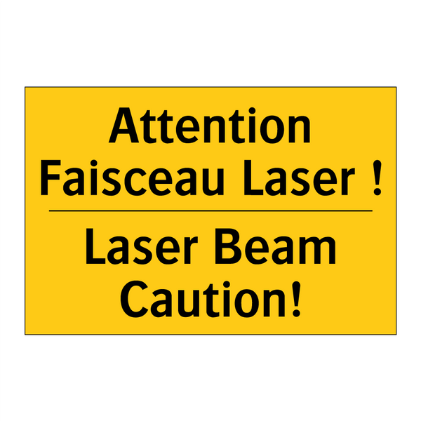 Attention Faisceau Laser ! - Laser Beam Caution!