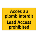 Accès au plomb interdit - Lead Access prohibited