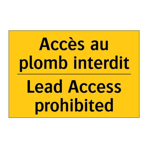 Accès au plomb interdit - Lead Access prohibited