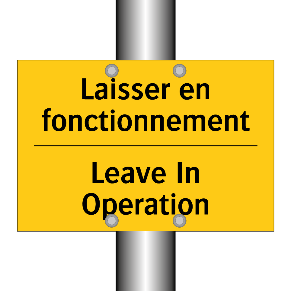 Laisser en fonctionnement - Leave In Operation