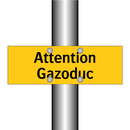 Attention Gazoduc