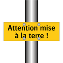 Attention mise à la terre !