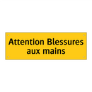 Attention Blessures aux mains