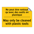 Ne peut être nettoyé qu'avec des  /.../ - May only be cleaned with plastic  /.../