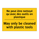 Ne peut être nettoyé qu'avec des  /.../ - May only be cleaned with plastic  /.../