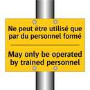 Ne peut être utilisé que par du  /.../ - May only be operated by trained  /.../